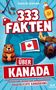 Karoline Neumann: 333 Fakten über Kanada: Faszinierende, kuriose und außergewöhnliche Fakten für echte Kanadafans, Buch