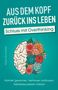"Aus dem Kopf zurück ins Leben. Schluss mit Overthinking. Mara Sonnfeld. Illustration eines Gehirns mit Blumen.", Buch