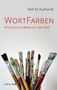 Ralf M. Ruthardt: WortFarben, Buch