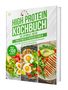 Rene Seidel: High Protein Kochbuch: Die optimale Küche für Fitness & Wohlbefinden | Über 100 gesunde und kraftvolle Rezepte für den Muskelaufbau, Buch