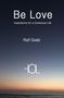 „Be Love“, „Inspirations for a Conscious Life“, „Ralf Daab“. Horizont und Meer bei Sonnenuntergang, Logo unten., Buch