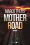 MARCO THEISS, MOTHER ROAD, ROMAN. Ein dunkler Himmel mit Augen, eine einsame Straße in der Mitte. Hinweis auf Route 66 unten., Buch