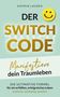 "Katrin Lassen. Der Switch Code. Manifestiere dein Traumleben. Die ultimative Formel für ein erfülltes, erfolgreiches Leben.", Buch
