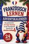 "Französisch lernen Adventskalender. Ein spielerischer 24-Tage-Einstieg für absolute Anfänger. 24 Tage." Ein Weihnachtswichtel mit blau-weiß-roter Kleidung., Buch