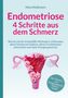 Nina Mußmann: Endometriose - 4 Schritte aus dem Schmerz - inklusive Schmerz- und Erfolgstagebuch, Video und Audio-Dateien - Veränderung darf leicht sein, Buch, Buch