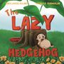 Sara Louise Kelany: The Lazy Hedgehog, Buch, Buch