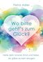 „Petra Adler. Wo bitte geht’s zum Glück? Heile dein inneres Kind und liebe, als gäbe es kein Morgen.“ Herz auf buntem Hintergrund., Buch