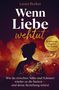 "Wenn Liebe wehtut", Laura Becker. Ein Frauenratgeber. Silhouette einer Frau hält ein leuchtendes, brechendes Herz., Buch