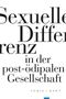 Sexuelle Differenz in der post-ödipalen Gesellschaft Bd.2, Buch