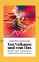 Titel: "Von Vulkanen und vom Dax". Untertitel: "Wider den Fatalismus". Bild eines eruptierenden Vulkans mit Dax-Kurve., Buch