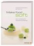 Bernd Ackermann: Make food soft, Buch