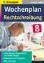 Autorenteam Kohl-Verlag: Wochenplan Rechtschreibung / Klasse 8, Buch