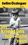 "Ihr kriegt uns hier nicht raus", "Selim Özdoğan", "Roman", "kanon". Kind mit Steinschleuder vor Backsteinmauer., Buch