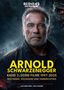 „ARNOLD SCHWARZENEGGER“, groß im Bild. Porträt eines ernsten Mannes, Hintergrund mit düsterer, futuristischer Szene., Buch