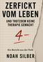 "ZERFICKT VOM LEBEN" in großer Schrift. Darunter kleiner: "UND TROTZDEM KEINE THERAPIE GEMACHT". Rote Note "4-". Autor: Noah Silber., Buch