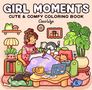 „GIRL MOMENTS: CUTE & COMFY COLORING BOOK“ steht oben. Eine Frau zeichnet gemütlich auf einem Sofa mit Katzen um sie herum., Buch