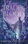 "A Trade of Blood" in großen, lila Buchstaben. Darunter mystische Pflanzen und zwei Figuren, die eine Statue erkunden., Buch