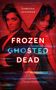 Sameena Jehanzeb: Frozen, Ghosted, Dead, Buch
