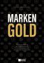 Text: "Marken Gold" und "Die geheime Währung des Erfolgs..." auf gemustertem Hintergrund. Unten Logo: "Mentoren Verlag"., Buch