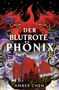 Amber Chen: Der blutrote Phönix (Der Sturz des Drachen 2), Buch