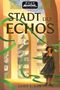 "Stadt der Echos" in großen Buchstaben, darunter Judy I. Lin. Eine Figur in asiatischer Kleidung steht zwischen Bögen., Buch