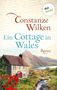 Constanze Wilken: Ein Cottage in Wales - oder: Die Frau aus Martinique, Buch