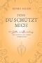 Titel: "Denn Du schützt mich". Untertitel: "Mit Gottes Waffenrüstung den Stürmen des Lebens standhalten". Verzierungen., Buch