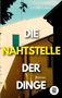 Text: "DIE NAHTSTELLE DER DINGE". Gestaltung: Gebäude mit Schatten; runder Text unten., Buch