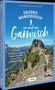 Wilfried Und Lisa Bahnmüller: Erlebnis-Wanderungen in und um Garmisch, Buch