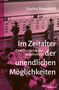 "Sophia Rosenfeld. Im Zeitalter der unendlichen Möglichkeiten. Eine Geschichte der Wahlfreiheit. Menschen vor Automaten."