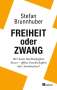 Stefan Brunnhuber: Freiheit oder Zwang, Buch