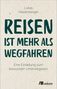 „Lukas Niederberger: REISEN IST MEHR ALS WEGFAHREN. Eine Einladung zum bewussten Unterwegssein.“ Unten ein oekom-Logo., Buch