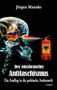 Jürgen Mannke: Der missbrauchte Antifaschismus - Ein Ausflug in die politische Anderswelt, Buch