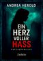 Texte: Andrea Herold, Ein Herz voller Hass, Psychothriller, DeBehr. 

Illustration: Silhouette einer Frau vor grünlichem Hintergrund., Buch