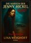„Die Narben der Jenny Hickel“, „Blutlinie der Finsternis“, „Psychothriller“. Eine besorgte Frau im Wald, leuchtende Farben., Buch