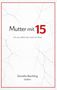 „Mutter mit 15“, „Ich war selbst fast noch ein Kind“, „Dorothe Reichling, DeBehr“. Rissiges Design mit rotem Rahmen., Buch