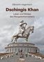 Text: Albrecht Hagemann, Dschingis Khan, Leben und Wirken des Mongolenherrschers. Große Reiterstatue auf rundem Gebäude., Buch