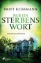 Britt Reißmann: Nur ein Sterbenswort, Buch, Buch