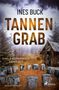 Ines Buck: Tannengrab - Karla Sommerfeld ermittelt, Buch
