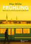 "Elian Wilder FRÜHLING Wenn das Eis schmilzt und die Fassade bricht." Silhouette neben gelbem Zug, Kirchtürme im Hintergrund., Buch