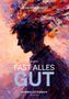 „Peter Nissen-Hahn Roman: Fast Alles Gut. Himmelstürmer Verlag“. Silhouette eines Mannes vor buntem Hintergrund., Buch