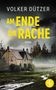 Volker Dützer: Am Ende die Rache, Buch