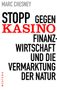 Text: "STopp Kasino Finanzwirtschaft und die Vermarktung der Natur" von Marc Chesney. Gestaltung mit rotem und schwarzem Text., Buch