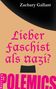 Zachary Gallant: Lieber Faschist als Nazi, Buch