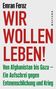 Text: „Emran Feroz WIR WOLLEN LEBEN! Von Afghanistan bis Gaza – Ein Aufschrei gegen Entmenschlichung und Krieg“, Logo: Westend., Buch
