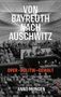 Titel: "VON BAYREUTH NACH AUSCHWITZ". Untertitel: "OPER - POLITIK - GEWALT". Autor: "ANNO MUNGEN". Historische Versammlung., Buch