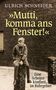 „ULRICH SCHNEIDER, 'Mutti, komma ans Fenster', Eine Arbeiter-Kindheit im Ruhrgebiet“. Ein Junge sitzt nachdenklich auf einem Sockel.
