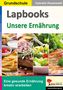 Gabriela Rosenwald: Lapbooks Unsere Ernährung, Buch