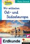 Maika Schmidt: Wir entdecken Ost- und Südeuropa, Buch