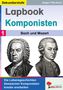 "Lapbook Komponisten", "Bach und Mozart", "Die Lebensgeschichten klassischer Komponisten kreativ erarbeiten". Zwei Porträts.